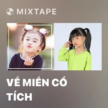 Mixtape Về Miền Cổ Tích - Playlist Zing Mp3