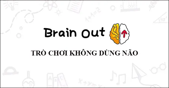 Cách Tải Và Cài Đặt Brain Out Trên Máy Tính Đơn Giản Nhanh Chóng ...