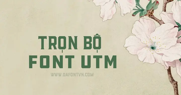 Trọn Bộ Đầy Đủ Font Chữ Utm Việt Hóa