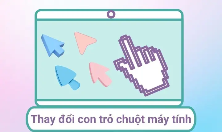Cách Thay Đổi Con Trỏ Chuột Máy Tính Không Cần Tải Phần Mềm