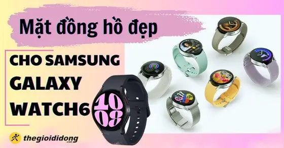 Top Mặt Đồng Hồ Đẹp Cho Galaxy Watch6 Và Cách Thay Mặt Đồng Hồ ...