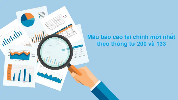 Mẫu Báo Cáo Tài Chính Mới Nhất Theo Thông Tư 200, 133 Và 99