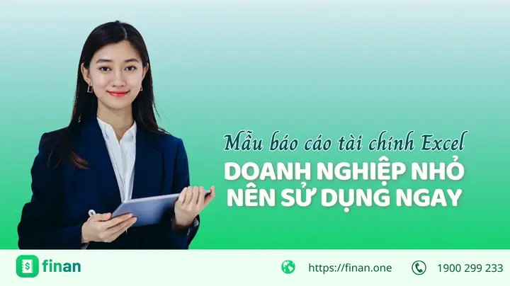 Tải Mẫu Báo Cáo Tài Chính Excel Miễn Phí Theo Thông Tư 133, 200