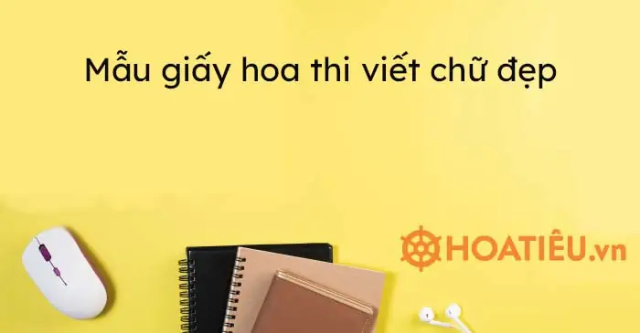 Mẫu Giấy Hoa Thi Viết Chữ Đẹp (30 Mẫu)