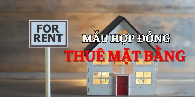 Mẫu Hợp Đồng Thuê Mặt Bằng – Cis Law Firm
