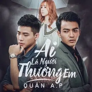 Ai Là Người Thương Em? - Quân A.p - Tải Mp3 Download | Lời Bài ...