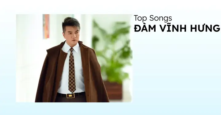 Top Songs: Đàm Vĩnh Hưng - Tải Mp3 | Lời Bài Hát - Nhaccuatui