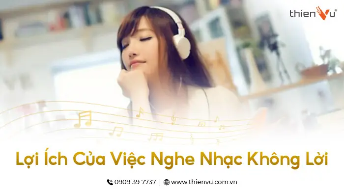Lợi Ích Của Việc Nghe Nhạc Không Lời