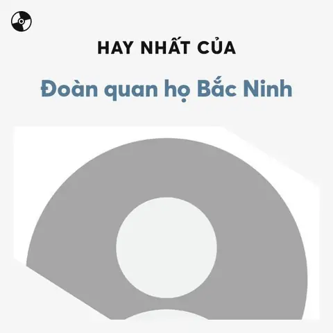 Những Bài Hát Hay Nhất Của Đoàn Quan Họ Bắc Ninh - Zing Mp3