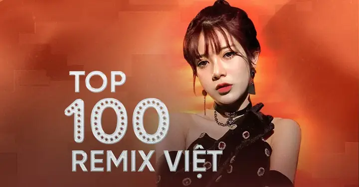Top 100 Remix Việt Hay Nhất - Various Artists - Tải Mp3 | Lời Bài Hát ...