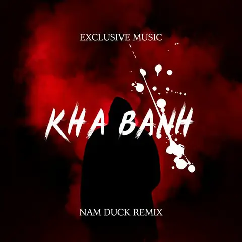 Khá Bảnh (nam Duck Remix) (exclusive Music, Nam Duck) - Zing Mp3