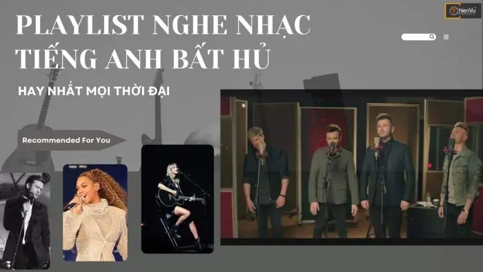 Playlist Nghe Nhạc Tiếng Anh Bất Hủ Hay Nhất Mọi Thời Đại