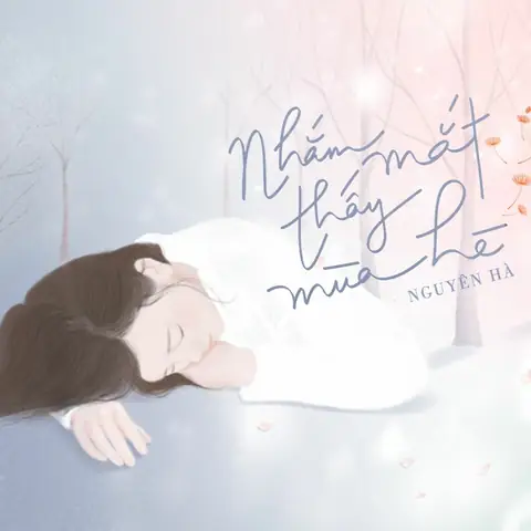 Listen To Nhắm Mắt Thấy Mùa Hè - Nguyên Hà | St. Hồ Tiến Đạt By ...