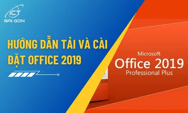 Tải Office 2019 Miễn Phí [hướng Dẫn Cài Đặt Chi Tiết]