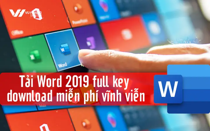 Tải Word 2019 Full Key Download Miễn Phí Vĩnh Viễn