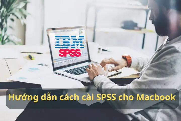 Hướng Dẫn Cách Cài Spss Cho Macbook Đơn Giản, Chi Tiết Và Đầy Đủ